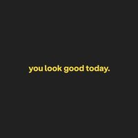 You Look Good  Today Photography 